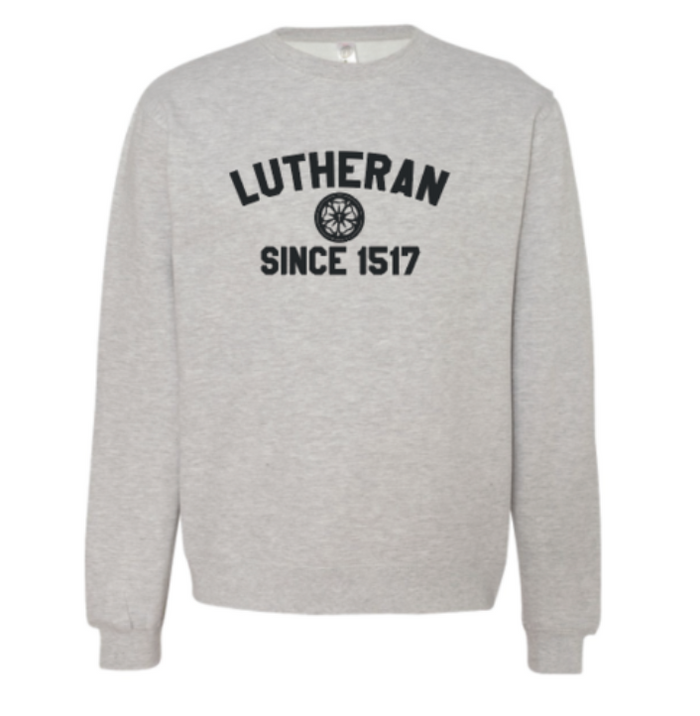 Lutheran Since 1517 Crewneck Sweatshirt