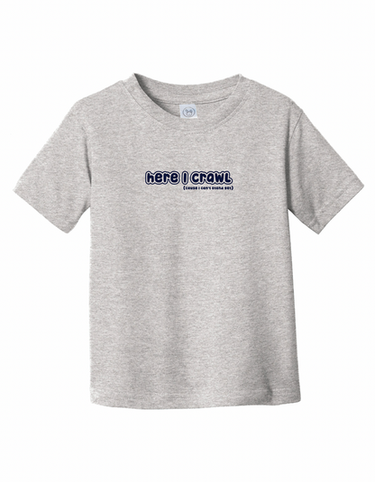 Here I Crawl Toddler T-shirt & Onesie