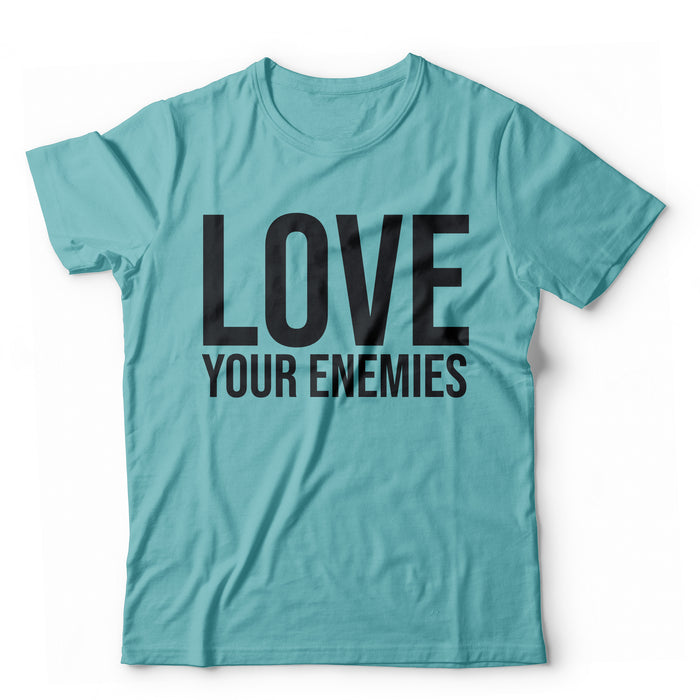Love Your Enemies T-Shirt